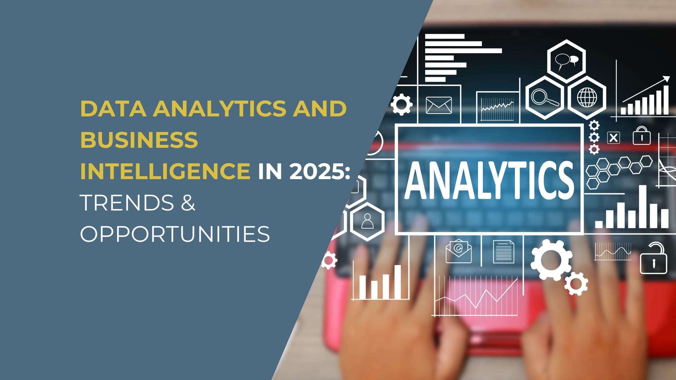 Data Analytics and Business Intelligence in 2025