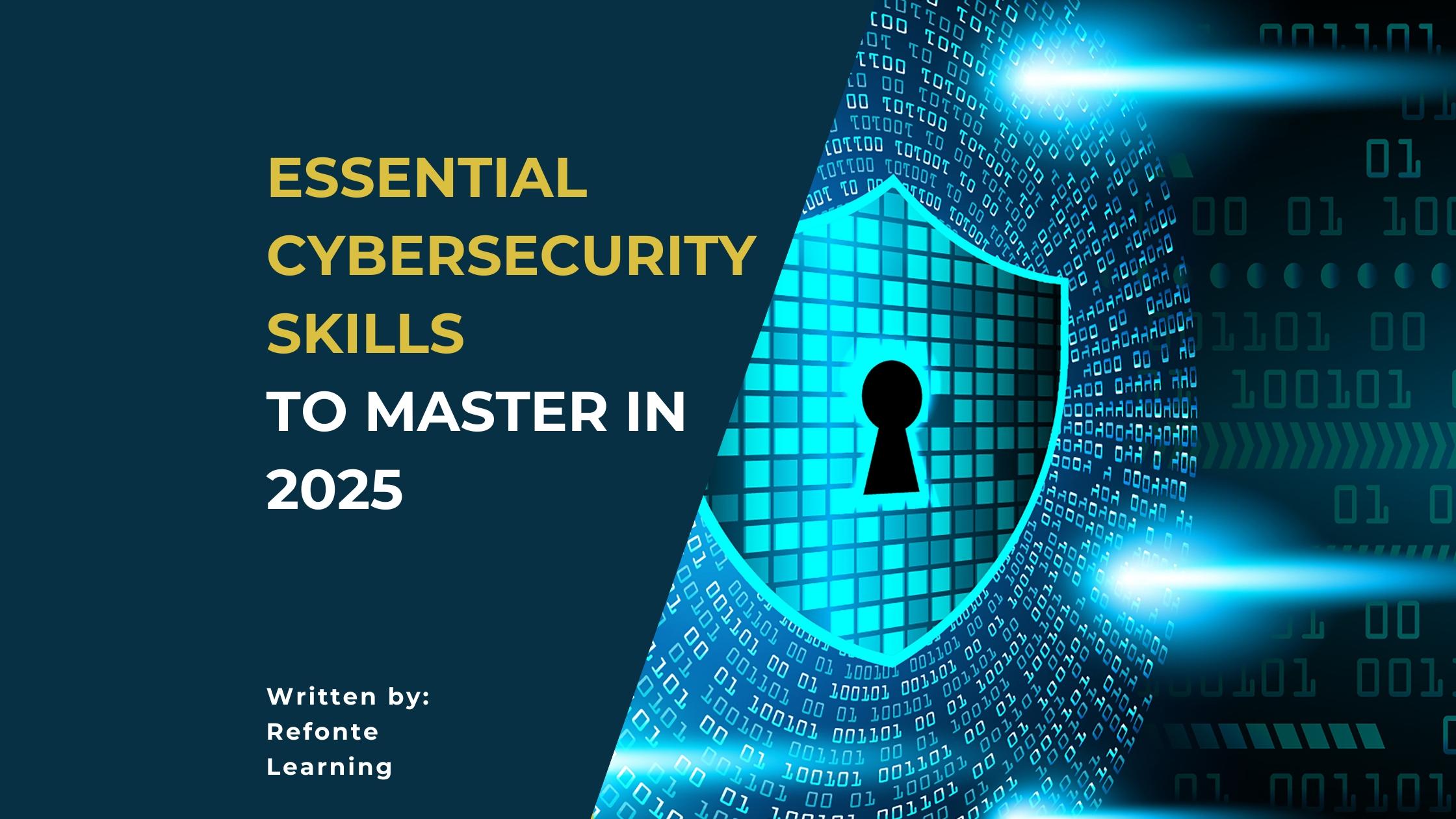 essential cybersecurity skills 2025